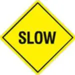 Slow down sign
